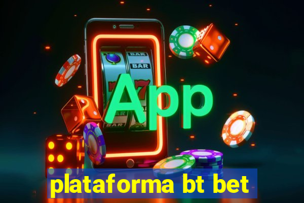 plataforma bt bet